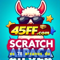 os 78 arcanos do tarot e seus significados